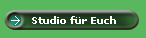 Studio f�r Euch